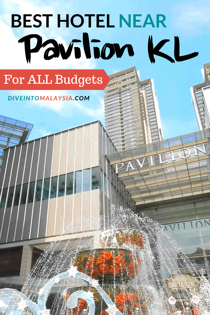 Best Hotel Near Pavilion KL For All Budgets [2021]