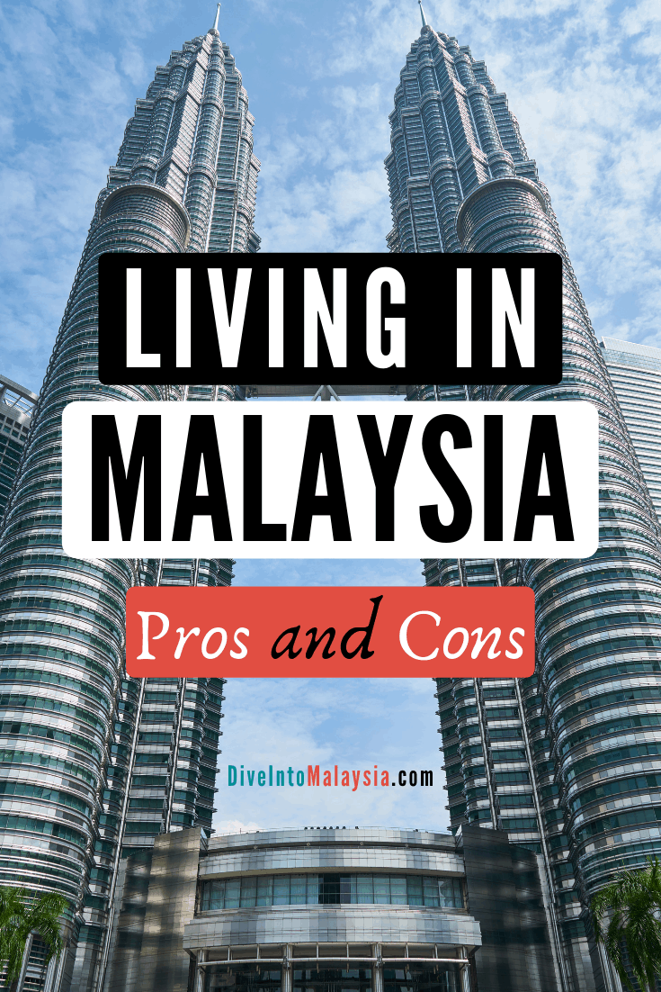 7 Reasons Why I Loved Living In Malaysia (And 3 Why I Didn't)! Living In Malaysia Pros And Cons