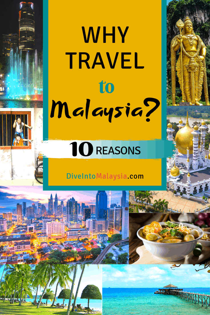 Why Travel To Malaysia? 10 Reasons To Travel To Malaysia Next!