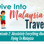 Episode 2: Absolutely Everything About Flying To Malaysia