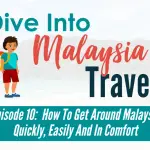 How To Get Around Malaysia Quickly, Easily And In Comfort