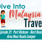 Episode 21: Port Dickson - Best Beach Area Near Kuala Lumpur