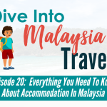 Episode 20 Everything You Need To Know About Accommodation In Malaysia (Including The Top Choices)